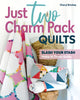 Book, Just Two Charm Pack Quilts Slash Your Stash; Make 16 Throw Quilts 11546