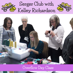 Class, Serger Club, Overflow Day Class with Kelley Richardson