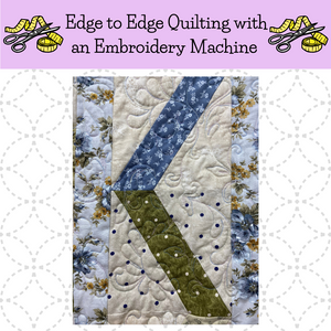 Class, Edge to Edge Quilting with an Embroidery Machine