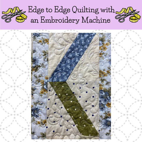 Class, Edge to Edge Quilting with an Embroidery Machine