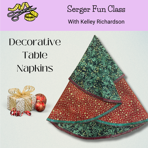 Class, Serger Fun, Decorative Holiday Napkins