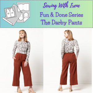 Class, Sewing With Irene, Fun & Done, The Darby Pant