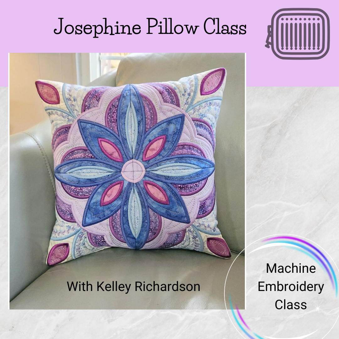 Class, Josephine Pillow Embroidery Machine Class