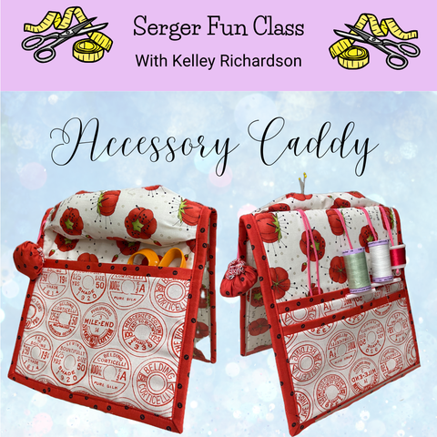Class, Serger Fun, Make An Accessory Caddy