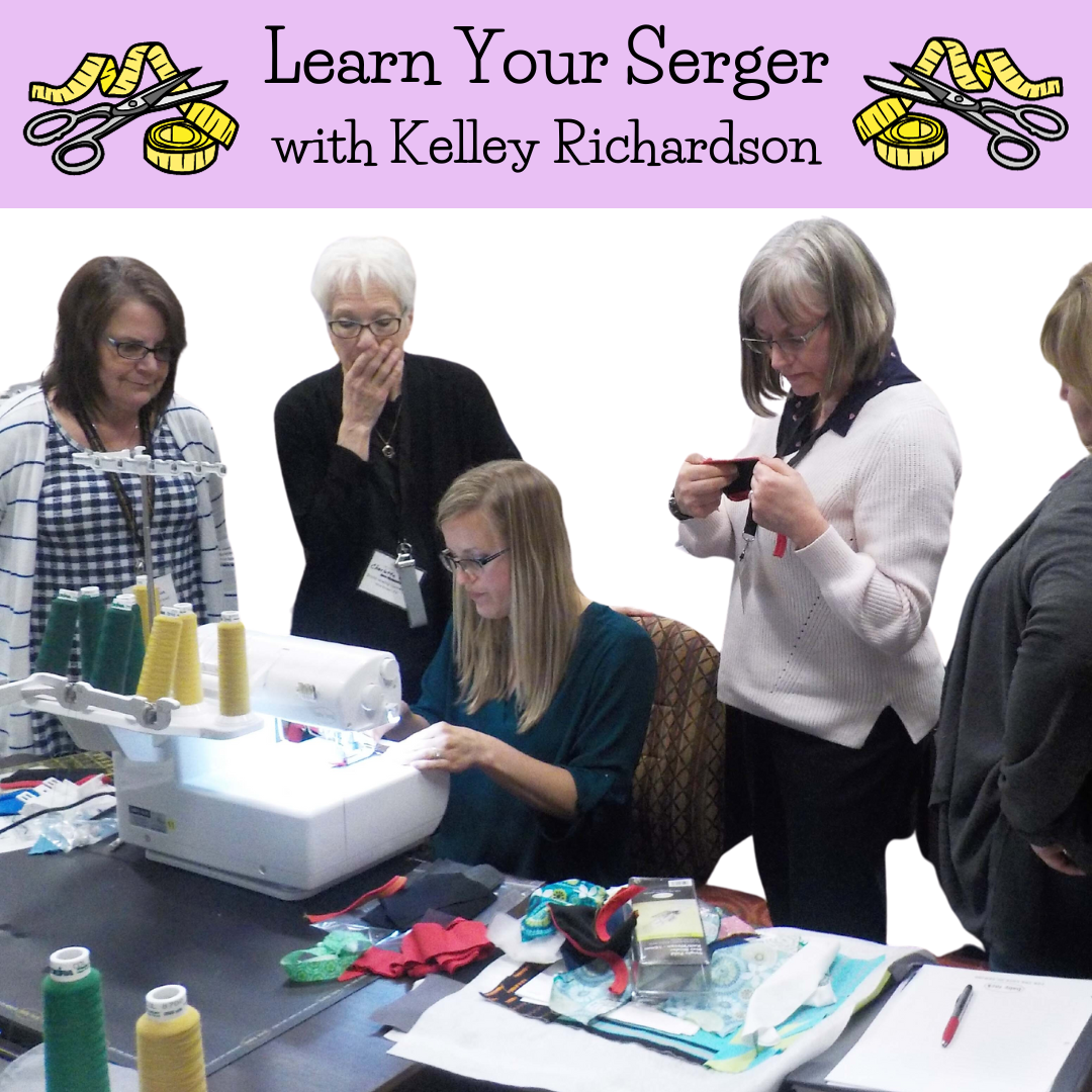 Class, Learn To Use Your Serger with Kelley Richardson