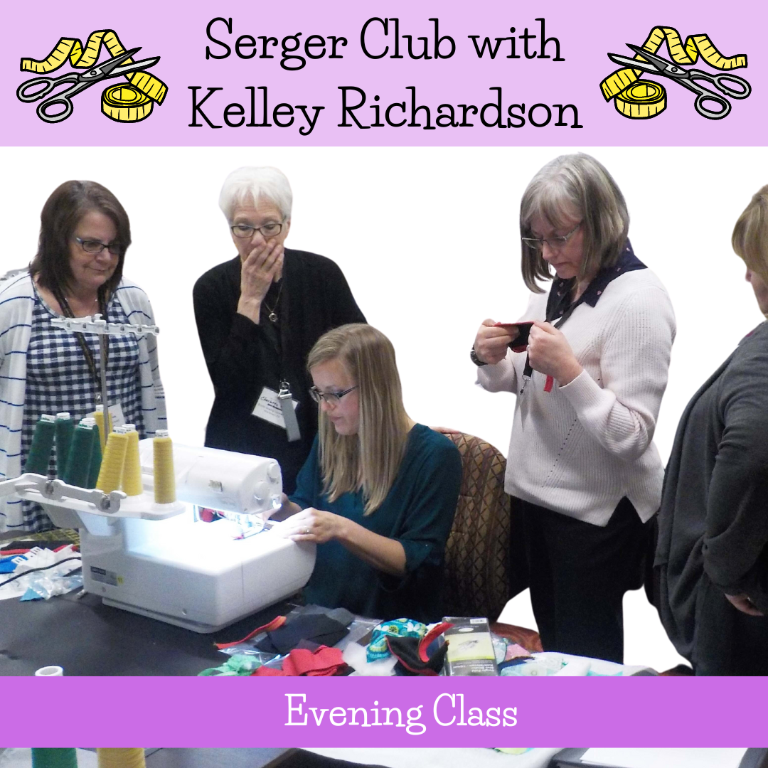 Class, Serger Club, Evening Session with Kelley Richardson