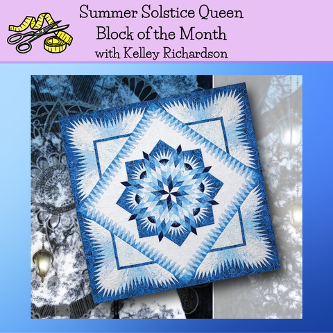 Class, Summer Solstice Queen Block of the Month by Judy Niemeyer