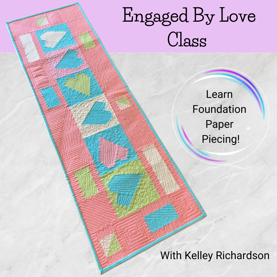 Class, Engaged By Love Runner, Learn Foundation Paper Piecing