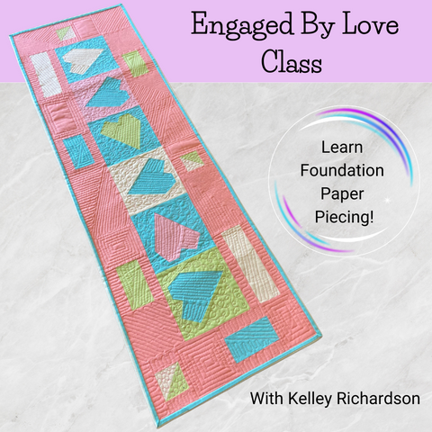 Class, Engaged By Love Runner, Learn Foundation Paper Piecing