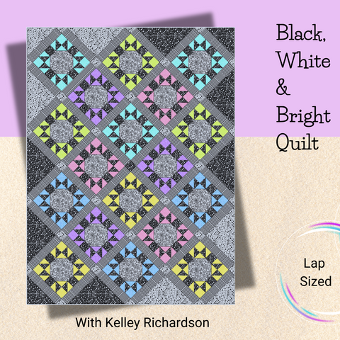 Class, The Black, White & Bright Quilt