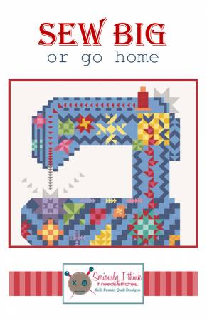 Pattern, Sew Big or Go Home Quilt KFQP135